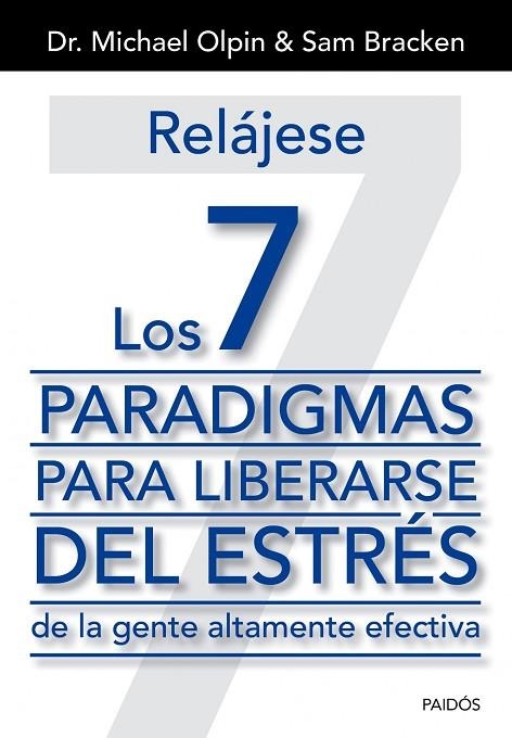 RELÁJESE. LOS 7 PARADIGMAS PARA LIBERARSE DEL ESTRÉS | 9788449329975 | OLPIN,DR.MICHAEL/BRACKEN,SAM | Llibreria Geli - Llibreria Online de Girona - Comprar llibres en català i castellà