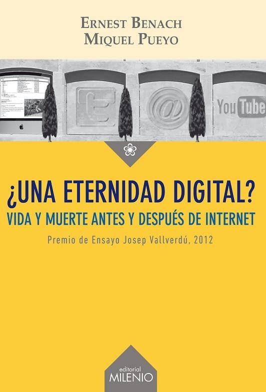 UNA ETERNIDAD DIGITAL | 9788497435963 | PUEYO PARÍS,MIQUEL/BENACH PASCUAL,ERNEST | Llibreria Geli - Llibreria Online de Girona - Comprar llibres en català i castellà