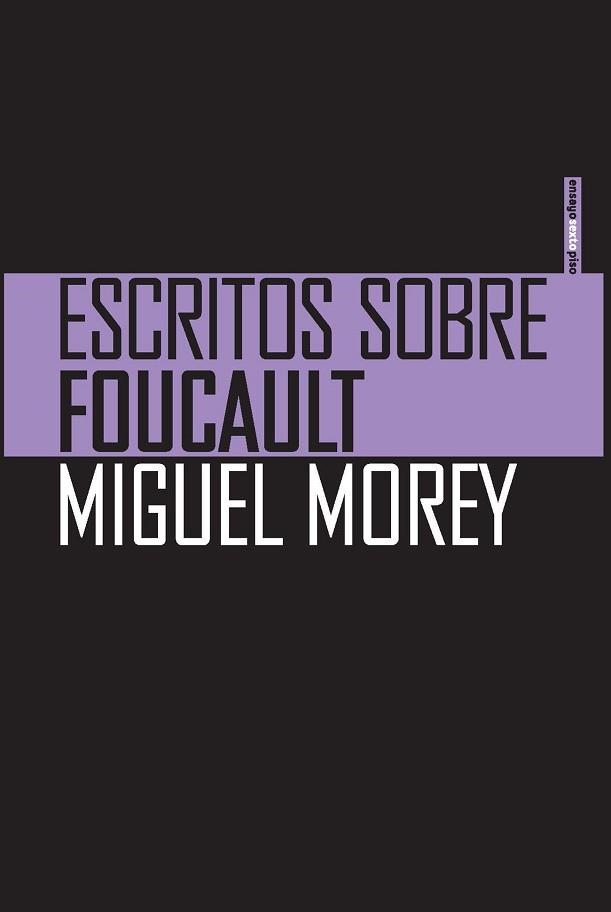 ESCRITOS SOBRE FOUCAULT | 9788415601623 | MOREY,MIGUEL | Llibreria Geli - Llibreria Online de Girona - Comprar llibres en català i castellà