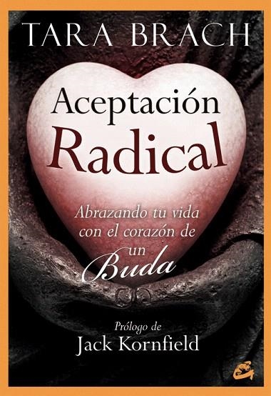 ACEPTACIÓN RADICAL | 9788484455059 | BRACH,TARA | Llibreria Geli - Llibreria Online de Girona - Comprar llibres en català i castellà