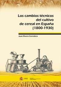 LOS CAMBIOS TECNICOS EN EL CULTIVO DEL CEREAL EN ESPAÑA(1800-1930) | 9788449112850 | RIVERO CORREDERA,JUAN | Llibreria Geli - Llibreria Online de Girona - Comprar llibres en català i castellà