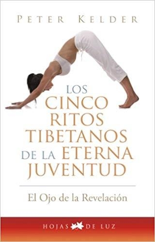 LOS CINCO RITOS TIBETANOS DE LA ETERNA JUVENTUD | 9788496595606 | KELDER,PETER | Llibreria Geli - Llibreria Online de Girona - Comprar llibres en català i castellà