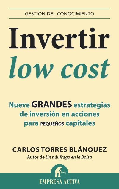 INVERTIR LOW COST | 9788496627949 | TORRES BLÁNQUEZ,CARLOS | Llibreria Geli - Llibreria Online de Girona - Comprar llibres en català i castellà