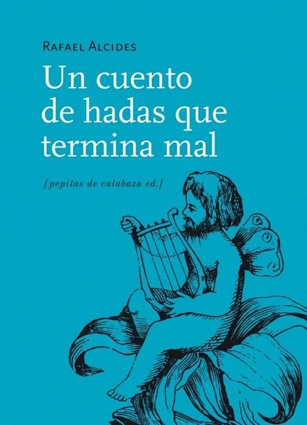 UN CUENTO DE HADAS QUE TERMINA MAL | 9788415862178 | ALCIDES,RAFAEL | Llibreria Geli - Llibreria Online de Girona - Comprar llibres en català i castellà