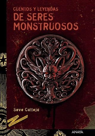 CUENTOS Y LEYENDAS DE SERES MONSTRUOSOS | 9788467840582 | CALLEJA,SEVE | Llibreria Geli - Llibreria Online de Girona - Comprar llibres en català i castellà