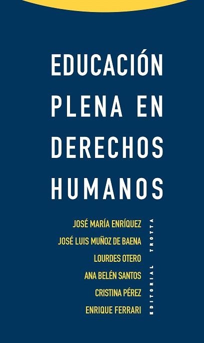 EDUCACIÓN PLENA EN DERECHOS HUMANOS | 9788498794861 | ENRÍQUEZ SÁNCHEZ,JOSÉ MARÍA/MUÑOZ DE BAENA SIMÓN,JOSÉ LUIS/OTERO LEÓN,LOURDES/SANTOS ESTEBAN,ANA | Libreria Geli - Librería Online de Girona - Comprar libros en catalán y castellano