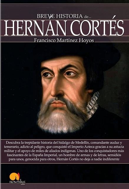 BREVE HISTORIA DE HERNÁN CORTÉS | 9788499675541 | MARTÍNEZ HOYOS,FRANCISCO | Llibreria Geli - Llibreria Online de Girona - Comprar llibres en català i castellà