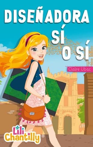 DISEÑADORA SÍ O SÍ | 9788424650834 | UBAC,CLAIRE | Llibreria Geli - Llibreria Online de Girona - Comprar llibres en català i castellà