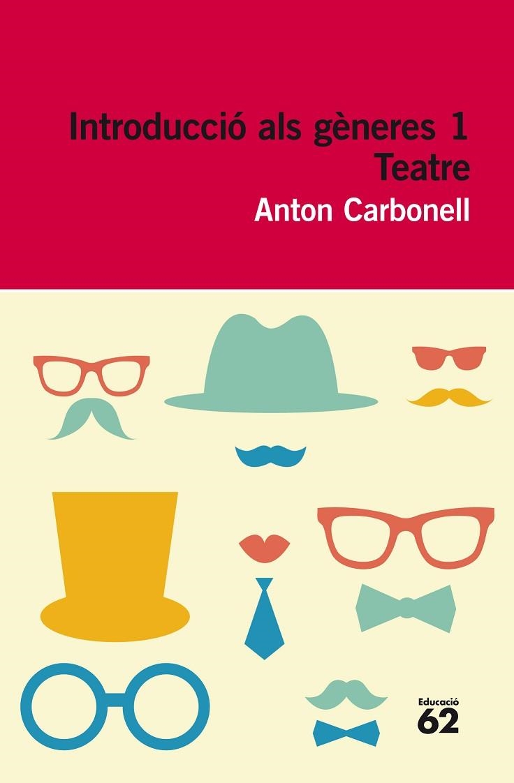 INTRODUCCIÓ ALS GÈNERES 1: TEATRE | 9788415192534 | CARBONELL FERRANDO,ANTON | Libreria Geli - Librería Online de Girona - Comprar libros en catalán y castellano