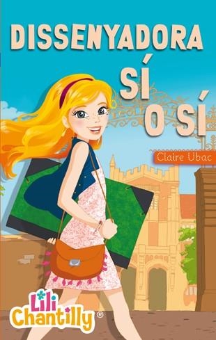 DISSENYADORA SÍ O SÍ | 9788424650810 | UBAC,CLAIRE | Llibreria Geli - Llibreria Online de Girona - Comprar llibres en català i castellà