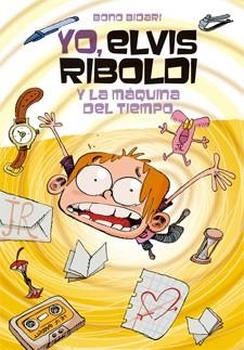 YO, ELVIS RIBOLDI,Y LA MÁQUINA DEL TIEMPO | 9788424650940 | BIDARI,BONO | Libreria Geli - Librería Online de Girona - Comprar libros en catalán y castellano