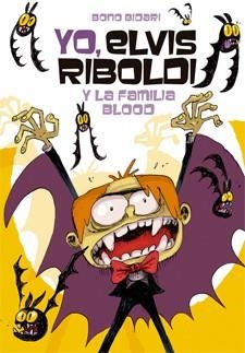 YO, ELVIS RIBOLDI,Y LA FAMILIA BLOOD | 9788424651848 | BIDARI,BONO | Llibreria Geli - Llibreria Online de Girona - Comprar llibres en català i castellà