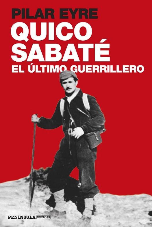 QUICO SABATÉ,EL ÚLTIMO GUERRILLERO | 9788499422923 | EYRE,PILAR | Llibreria Geli - Llibreria Online de Girona - Comprar llibres en català i castellà