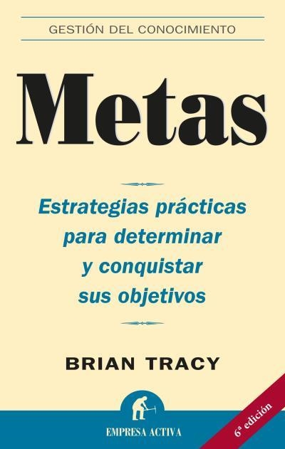 METAS ESTRATEGIAS PRACTICAS PARA DETERMINAR OBJETIVOS | 9788495787590 | TRACY,BRIAN | Libreria Geli - Librería Online de Girona - Comprar libros en catalán y castellano