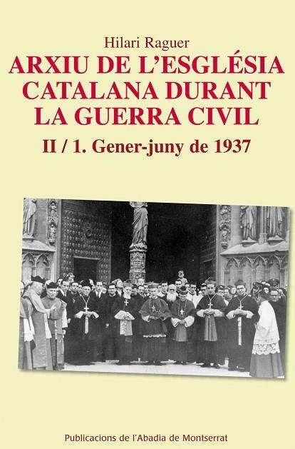 ARXIU DE L'ESGLÉSIA CATALANA DURANT LA GUERRA CIVIL-2/1(GENER-JUNY 1937) | 9788498836608 | RAGUER,HILARI | Llibreria Geli - Llibreria Online de Girona - Comprar llibres en català i castellà