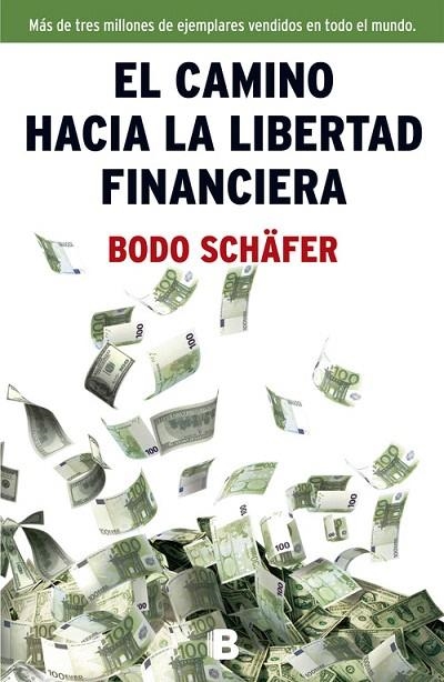 EL CAMINO HACIA LA LIBERTAD FINANCIERA | 9788466654586 | SCHAFER,BODO | Libreria Geli - Librería Online de Girona - Comprar libros en catalán y castellano