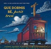 QUE DORMIS BÉ,PETIT TREN | 9788415579694 | RINKER,SHERRI DUSKEY/LICHTENHELD,TOM | Llibreria Geli - Llibreria Online de Girona - Comprar llibres en català i castellà