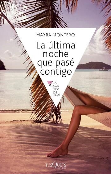 LA ÚLTIMA NOCHE QUE PASÉ CONTIGO | 9788483838358 | MONTERO,MAYRA | Llibreria Geli - Llibreria Online de Girona - Comprar llibres en català i castellà