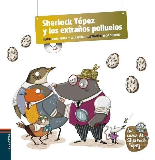 SHERLOSK TÓPEZ Y LOS EXTRAÑOS POLLUELOS | 9788426391636 | NUÑEZ MADRID,DOLORES/ANTON BLANCO,ROCIO | Llibreria Geli - Llibreria Online de Girona - Comprar llibres en català i castellà