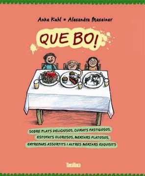 QUE BO! | 9788416003075 | MAXEINER,ALEXANDRA/KUHL,ANKE | Llibreria Geli - Llibreria Online de Girona - Comprar llibres en català i castellà