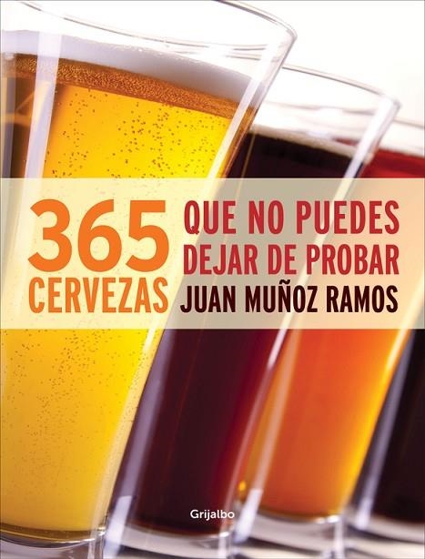 365 CERVEZAS QUE NO PUEDES DEJAR DE PROBAR | 9788415989165 | MUÑOZ,JUAN | Llibreria Geli - Llibreria Online de Girona - Comprar llibres en català i castellà