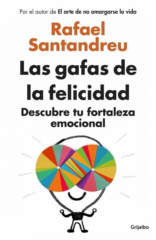 LAS GAFAS DE LA FELICIDAD.DESCUBRE TU FORTALEZA EMOCIONAL | 9788425352126 | SANTANDREU,RAFAEL | Libreria Geli - Librería Online de Girona - Comprar libros en catalán y castellano