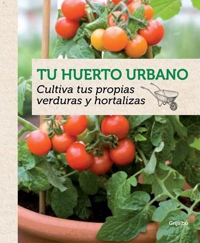 TU HUERTO URBANO.CULTIVA TUS PROPIAS VERDURAS Y HORTALIZAS | 9788415989202 | OTHMAN,YASMIN/ROONEY,DEIRDRE | Llibreria Geli - Llibreria Online de Girona - Comprar llibres en català i castellà