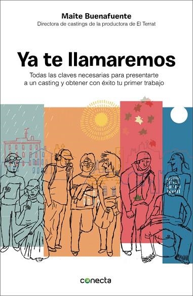 YA TE LLAMAREMOS.TODAS LAS CLAVES NECESARIAS PARA PRESENTARTE A UN CASTING Y OBTENER CON EXITO TU PRIMER TRABAJO | 9788415431954 | BUENAFUENTE,MAITE | Llibreria Geli - Llibreria Online de Girona - Comprar llibres en català i castellà