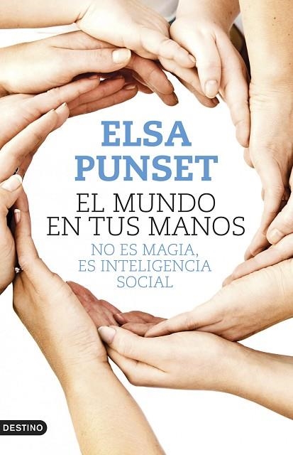 EL MUNDO EN TUS MANOS.NO ES MAGIA,ES INTELIGENCIA SOCIAL | 9788423347902 | PUNSET,ESLA | Llibreria Geli - Llibreria Online de Girona - Comprar llibres en català i castellà