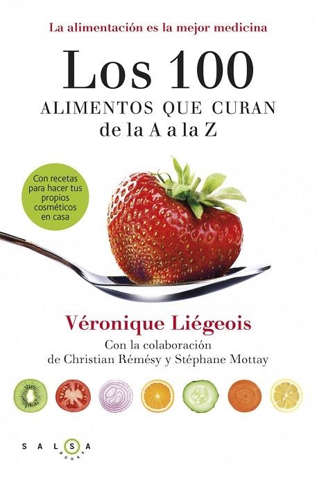 LOS 100 ALIMENTOS QUE CURAN DE LA A A LA Z.LA ALIMENTACION ES LA MEJOR MEDICINA | 9788415193371 | LIÉGEOIS,VÉRONIQUE | Llibreria Geli - Llibreria Online de Girona - Comprar llibres en català i castellà