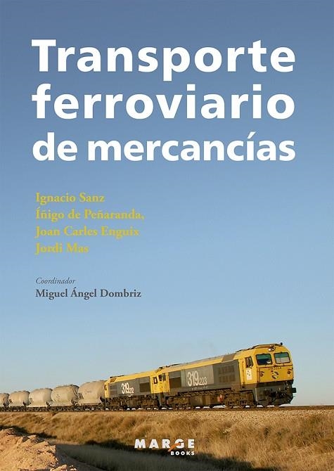 TRANSPORTE FERROVIARIO DE MERCANCÍAS | 9788415340805 | DOMBRIZ,MIGUEL ÁNGEL/SANZ,IGNACIO/PEÑARANDA,IÑIGO | Llibreria Geli - Llibreria Online de Girona - Comprar llibres en català i castellà