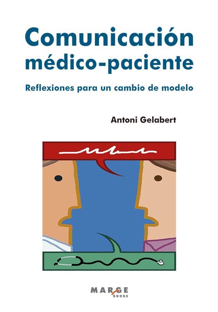 COMUNICACIÓN MÉDICO-PACIENTE | 9788415340423 | GELABERT MAS,ANTONI | Llibreria Geli - Llibreria Online de Girona - Comprar llibres en català i castellà