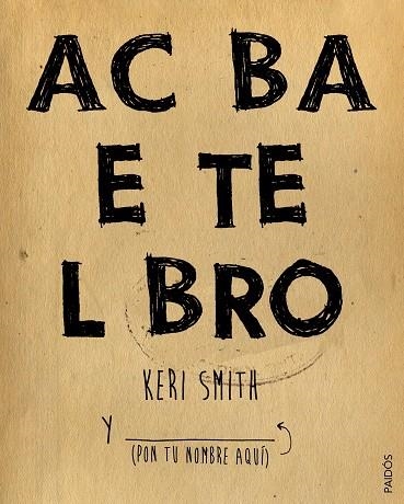 ACABA ESTE LIBRO | 9788449330049 | SMITH,KERI | Libreria Geli - Librería Online de Girona - Comprar libros en catalán y castellano