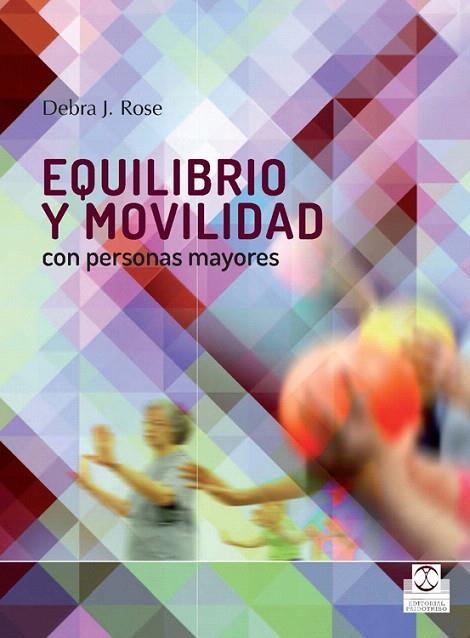 EQUILIBRIO Y MOVILIDAD CON PERSONAS MAYORES | 9788499104362 | ROSE,DEBRA J. | Libreria Geli - Librería Online de Girona - Comprar libros en catalán y castellano