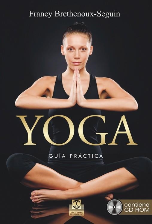 YOGA.GUÍA PRÁCTICA(LIBRO + CD ROM) | 9788499104621 | BRETHENOUX-SEGUIN,FRANCY | Llibreria Geli - Llibreria Online de Girona - Comprar llibres en català i castellà