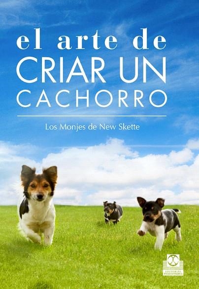 EL ARTE DE CRIAR UN CACHORRO | 9788499104539 | LOS MONJES DE NEW SKETE | Llibreria Geli - Llibreria Online de Girona - Comprar llibres en català i castellà