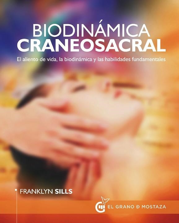 BIODINÁMICA CRANEOSACRAL | 9788494187346 | SILLS,FRANKLYN | Llibreria Geli - Llibreria Online de Girona - Comprar llibres en català i castellà