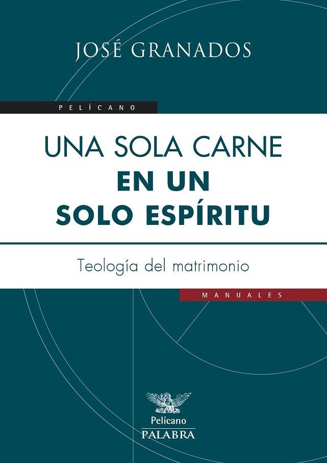 UNA SOLA CARNE EN UN SOLO ESPÍRITU.TEOLOGÍA DEL MATRIMONIO | 9788498401325 | GRANADOS,JOSÉ | Llibreria Geli - Llibreria Online de Girona - Comprar llibres en català i castellà