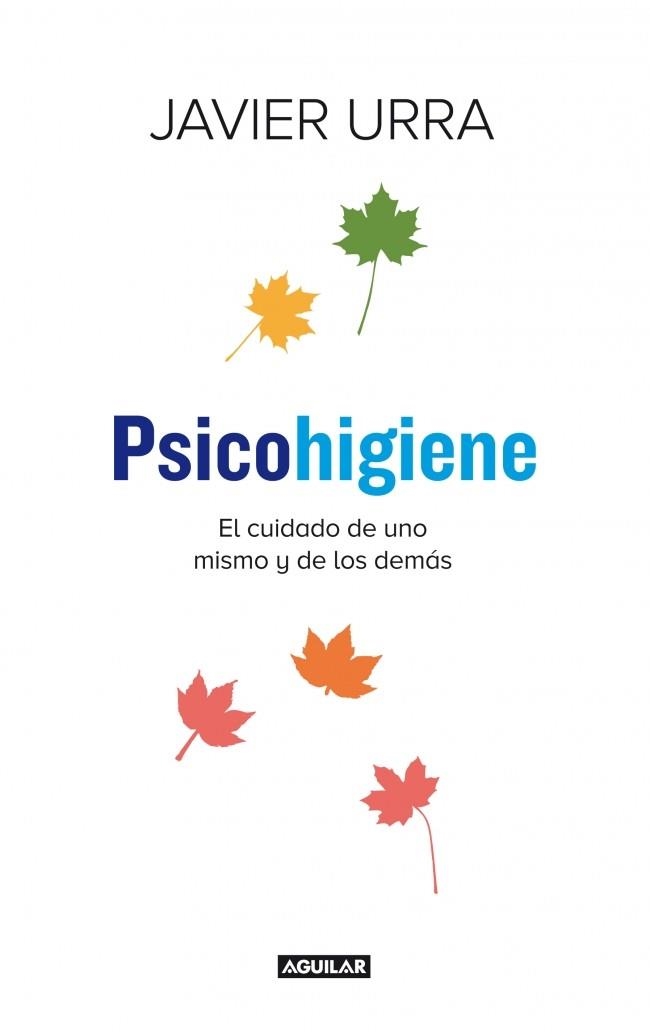 PSICOHIGIENE.EL CUIDADO DE UNO MISMO Y DE LOS DEMÁS | 9788403014275 | URRA,JAVIER | Llibreria Geli - Llibreria Online de Girona - Comprar llibres en català i castellà