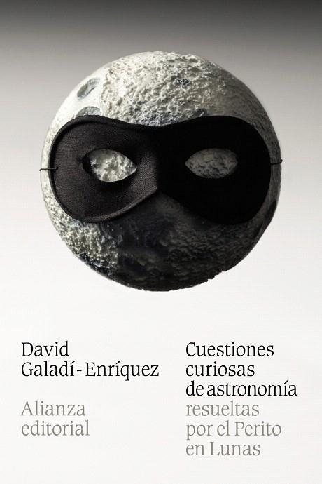 CUESTIONES CURIOSAS DE ASTRONOMÍA RESUELTAS POR EL PERITO EN LUNAS | 9788420684543 | GALADÍ-ENRÍQUEZ,DAVID | Libreria Geli - Librería Online de Girona - Comprar libros en catalán y castellano