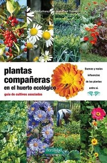 PLANTAS COMPAÑERAS EN EL HUERTO ECOLÓGICO.GUÍA DE CULTIVOS ASOCIADOS | 9788494058219 | LEFRANÇOIS,SANDRA/THOREZ,JEAN-PAUL | Llibreria Geli - Llibreria Online de Girona - Comprar llibres en català i castellà