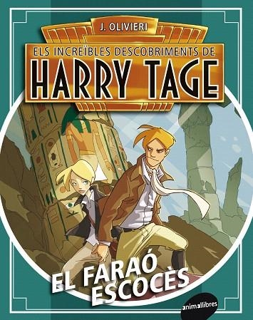 ELS INCREÏBLES DESCOBRIMENTS DE HARRY TAGE-2.EL FARAÓ ESCOCÈS | 9788415975090 | OLIVIERI,J. | Llibreria Geli - Llibreria Online de Girona - Comprar llibres en català i castellà