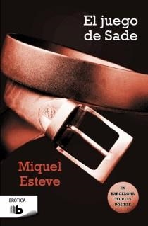 EL JUEGO DE SADE | 9788498729399 | ESTEVE,MIQUEL | Llibreria Geli - Llibreria Online de Girona - Comprar llibres en català i castellà