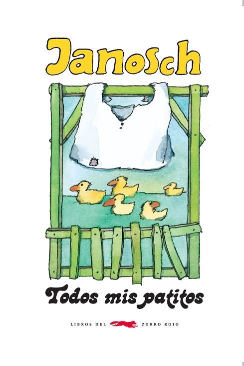 TODOS MIS PATITOS | 9788494164576 | JANOSCH | Libreria Geli - Librería Online de Girona - Comprar libros en catalán y castellano