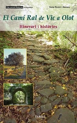 EL CAMÍ RAL DE VIC A OLOT.ITINERARI I HISTÒRIES | 9788492811588 | ROVIRÓ I ALEMANY,XAVIER | Llibreria Geli - Llibreria Online de Girona - Comprar llibres en català i castellà