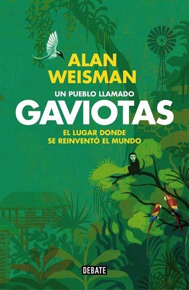 UN PUEBLO LLAMADO GAVIOTAS.EL LUGAR DONDE SE REINVENTO EL MUNDO | 9788499922614 | WEISMAN,ALAN | Llibreria Geli - Llibreria Online de Girona - Comprar llibres en català i castellà