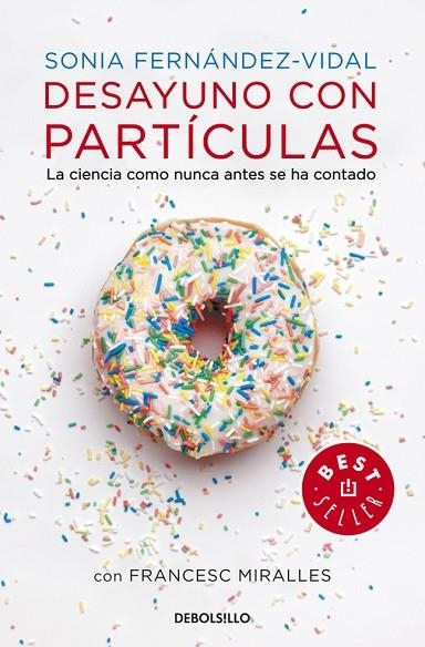 DESAYUNO CON PARTÍCULAS | 9788490327753 | FERNANDEZ VIDAL,SONIA/MIRALLES,FRANCESC | Llibreria Geli - Llibreria Online de Girona - Comprar llibres en català i castellà