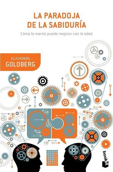 LA PARADOJA DE LA SABIDURÍA | 9788408126904 | GOLDBERG,ELKHONON | Llibreria Geli - Llibreria Online de Girona - Comprar llibres en català i castellà