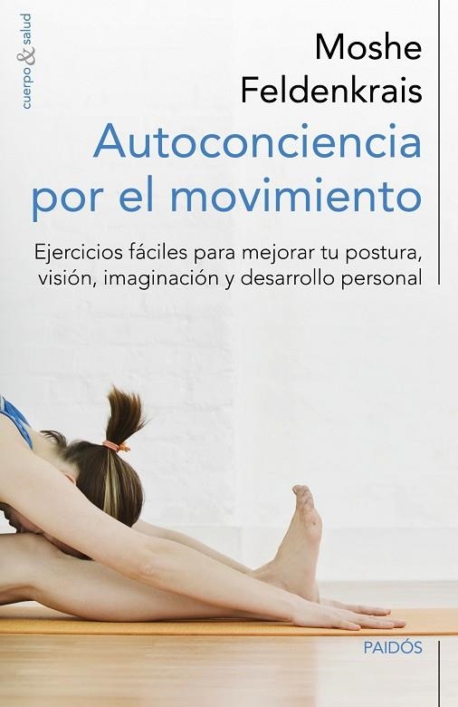 AUTOCONCIENCIA POR EL MOVIMIENTO | 9788449329876 | FELDENKRAIS,MOSHE | Llibreria Geli - Llibreria Online de Girona - Comprar llibres en català i castellà