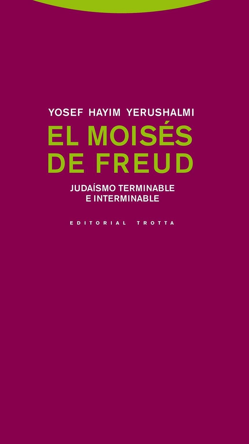 EL MOISÉS DE FREUD.JUDAÍSMO TERMINABLE E INTERMINABLE | 9788498795004 | YERUSHALMI,YOSEF HAYIM | Llibreria Geli - Llibreria Online de Girona - Comprar llibres en català i castellà